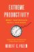 book cover of Extreme Productivity boost your results, reduce your hours